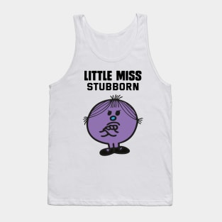 LITTLE MISS STUBBORN Tank Top